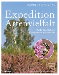Expedition Artenvielfalt - Hannes Petrischak - E-Book