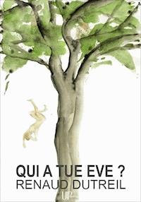 Qui a tué Eve ? - Renaud Dutreil - E-Book