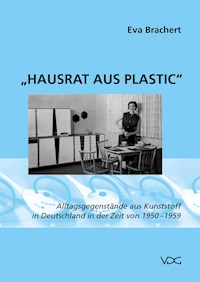 Hausrat aus Plastic - Eva Brachert - E-Book