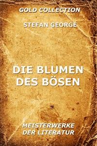 Die Blumen des Bösen - Stefan George - E-Book
