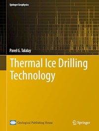 Thermal Ice Drilling Technology - Pavel G. Talalay - E-Book