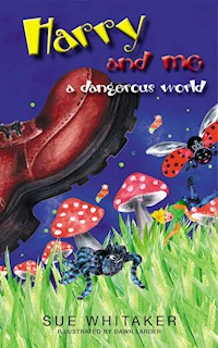 Harry and Me A Dangeruous World - Sue Whitaker - E-Book