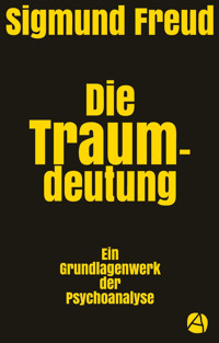 Die Traumdeutung - Sigmund Freud - E-Book