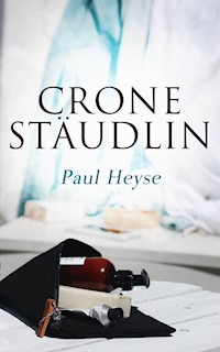 Crone Stäudlin - Paul Heyse - E-Book