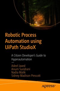 Robotic Process Automation using UiPath StudioX - Adeel Javed - E-Book
