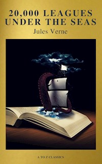 20,000 Leagues Under the Seas (Active TOC, illustrated, annotated and Free AudioBook) (A to Z Classics) - Jules Verne. - E-Book