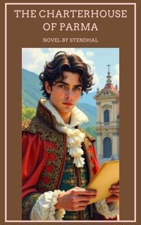 The Charterhouse of Parma - Stendhal - E-Book