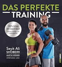 Das perfekte Training - Seyit Ali Shobeiri - E-Book