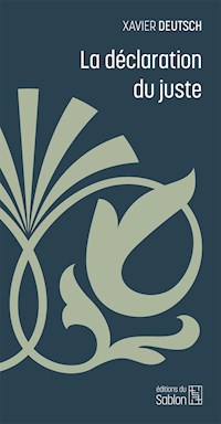 La déclaration du juste - Xavier Deutsch - E-Book