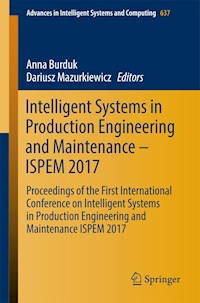 Intelligent Systems in Production Engineering and Maintenance – ISPEM 2017 -  - E-Book