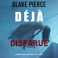 Déjà disparue (Un suspense Laura Frost, agente du FBI – Livre 4) - Blake Pierce - Hörbuch
