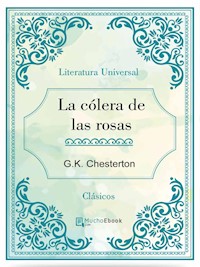 La cólera de las rosas - G.K. Chesterton - E-Book