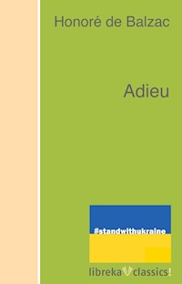 Adieu - Honoré de Balzac - E-Book
