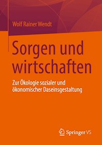 Sorgen und wirtschaften - Wolf Rainer Wendt - E-Book