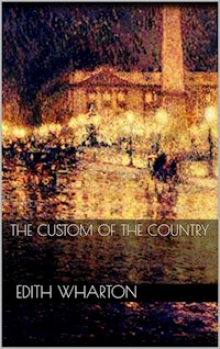 The Custom of the Country - Edith Wharton - E-Book