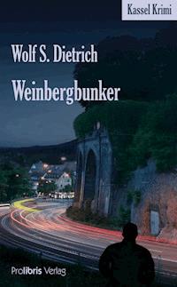 Weinbergbunker - Wolf S. Dietrich - E-Book
