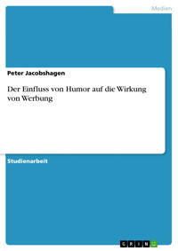 Der Einfluss von Humor auf die Wirkung von Werbung - Peter Jacobshagen - E-Book