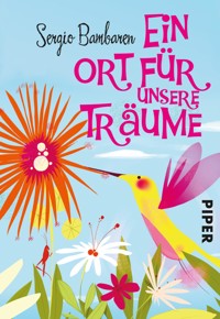Ein Ort für unsere Träume - Sergio Bambaren - E-Book
