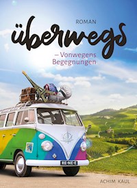 Überwegs - Achim Kaul - E-Book