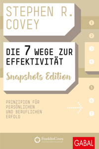 Die 7 Wege zur Effektivität Snapshots Edition - Stephen R. Covey - E-Book