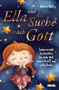 Ella und die Suche nach Gott - Hanna Mutig - E-Book