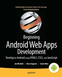 Beginning Android Web Apps Development - Jon Westfall - E-Book