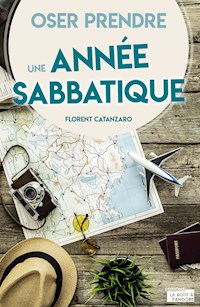 Oser prendre une année sabbatique - Florent Catanzaro - E-Book