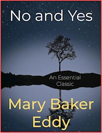 No and Yes - Mary Baker Eddy - E-Book