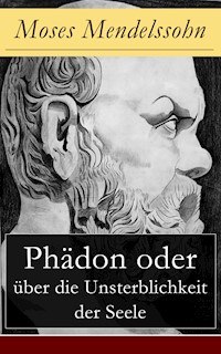 Phädon oder über die Unsterblichkeit der Seele - Moses Mendelssohn - E-Book
