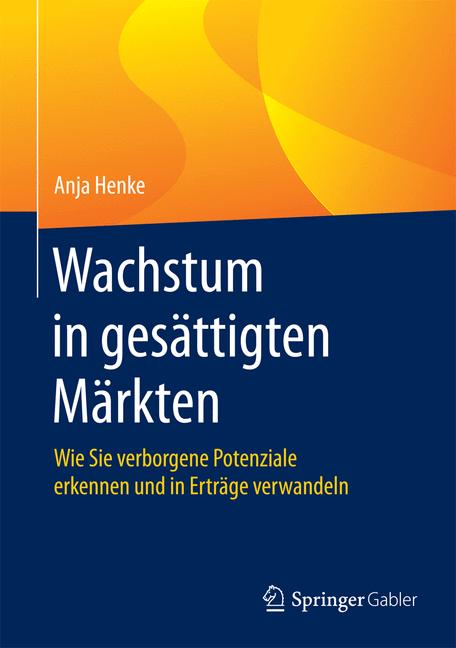 Wachstum in gesättigten Märkten - Anja Henke - E-Book