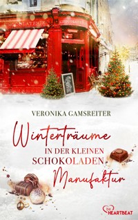 Winterträume in der kleinen Schokoladenmanufaktur - Veronika Gamsreiter - E-Book