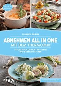 Abnehmen all in one mit dem Thermomix® - Elisabeth Engler - E-Book