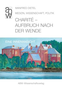 Charité - Aufbruch nach der Wende - Manfred Dietel - E-Book