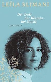 Der Duft der Blumen bei Nacht - Leïla Slimani - E-Book