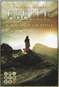 Ebelle. Das Spiel aller Spiele - Antonia Anders - E-Book