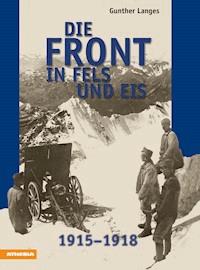 Die Front in Fels und Eis - Gunther Langes - E-Book