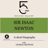 Sir Isaac Newton: A short biography - 5 Minutes - Hörbuch