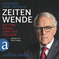 Zeitenwende - Putins Krieg und die Folgen (Ungekürzt) - Rüdiger von Fritsch - Hörbuch