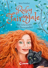 Ruby Fairygale (Band 3) - Das Geheimnis der Tierwandler - Kira Gembri - E-Book