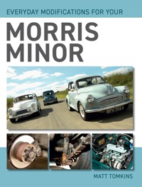 Everyday Modifications For Your Morris Minor - Matt Tomkins - E-Book