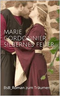 Silbernes Feuer - Marie Cordonnier - E-Book