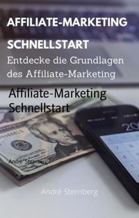 Affiliate-Marketing Schnellstart - Andre Sternberg - E-Book