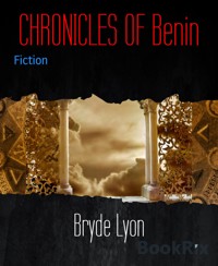CHRONICLES OF Benin - Bryde Lyon - kostenlos E-Book