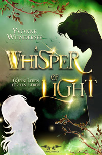 A Whisper of Light - (K)ein Leben für ein Leben - Yvonne Wundersee - E-Book