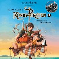Lukas Hainer: König der Piraten 1 - präsentiert von Santiano - Lukas Hainer - Hörbuch