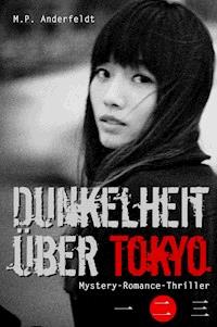 Dunkelheit über Tokyo – 2 - M.P. Anderfeldt - E-Book