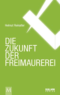 Die Zukunft der Freimaurerei - Helmut Reinalter - E-Book