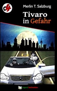 Tivaro in Gefahr - Merlin T. Salzburg - E-Book