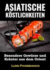 Asiatische Köstlichkeiten - Luigi Panebianco - E-Book