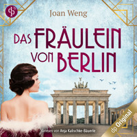 Das Fräulein von Berlin (Ungekürzt) - Joan Weng - Hörbuch